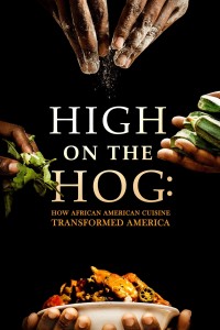High on the Hog: Ẩm thực Mỹ gốc Phi đã thay đổi Hoa Kỳ như thế nào (S1) (High on the Hog: How African American Cuisine Transformed America) [2021]