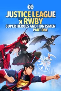 Justice League x RWBY: Super Heroes & Huntsmen, Part One (Justice League x RWBY: Super Heroes & Huntsmen, Part One) [2023]